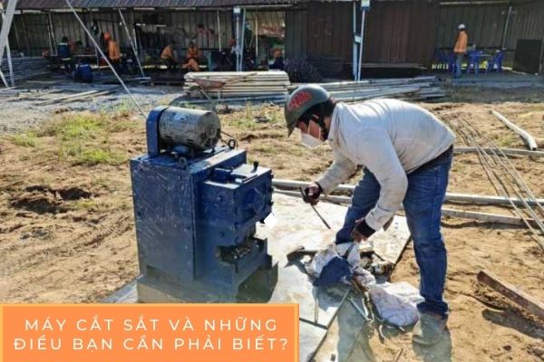 Máy Cắt Sắt Và Những Điều Bạn Cần Phải Biết?