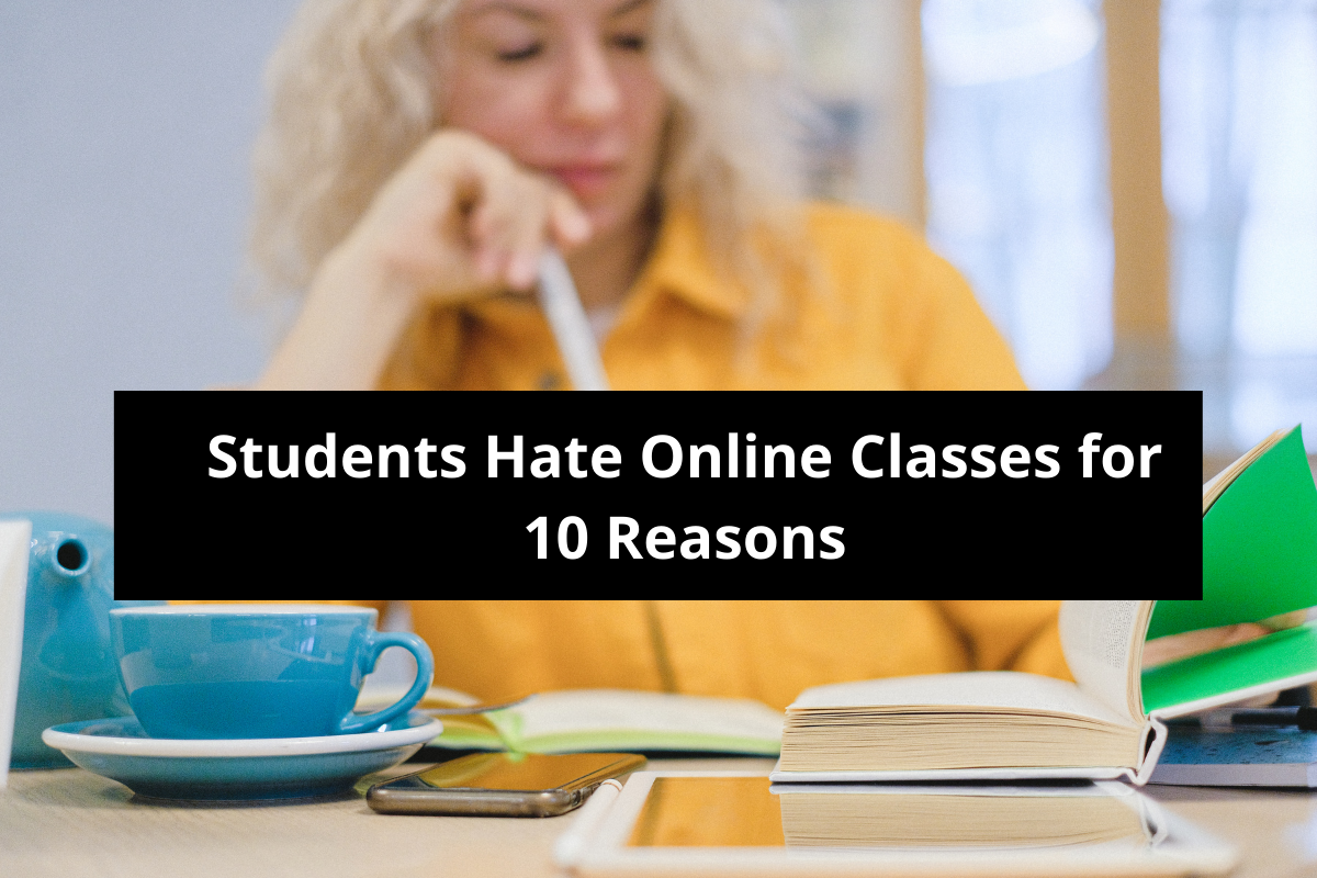 Students Hate Online Classes for 10 Reasons