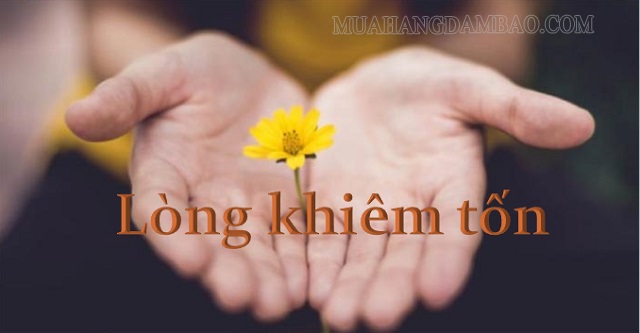 Khiêm tốn là gì? Người sống khiêm tốn có đức tính gì?