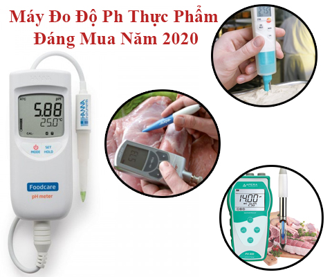 Top 3 Dòng Máy Đo Độ Ph Cầm Tay Thực Phẩm Đáng Mua Năm...