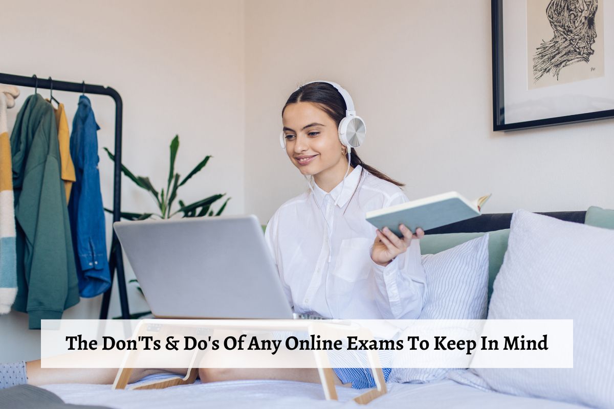 The Don'Ts & Do's of Any Online Exams To Keep In Mind