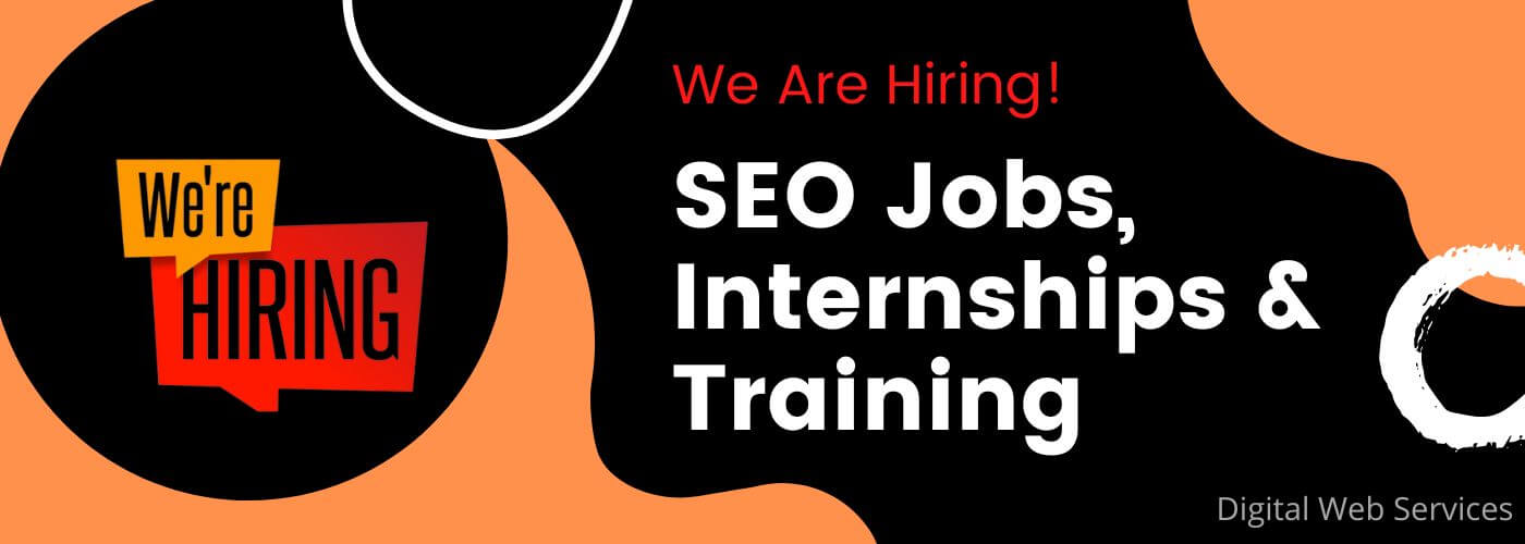 Get SEO Jobs, Internship, Training & Make Your Successful Career- DWS