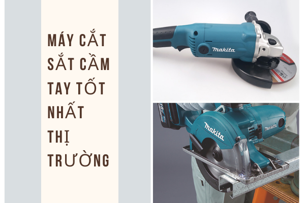 Máy cắt sắt cầm tay tốt nhất thị trường! Có thể bạn chưa...