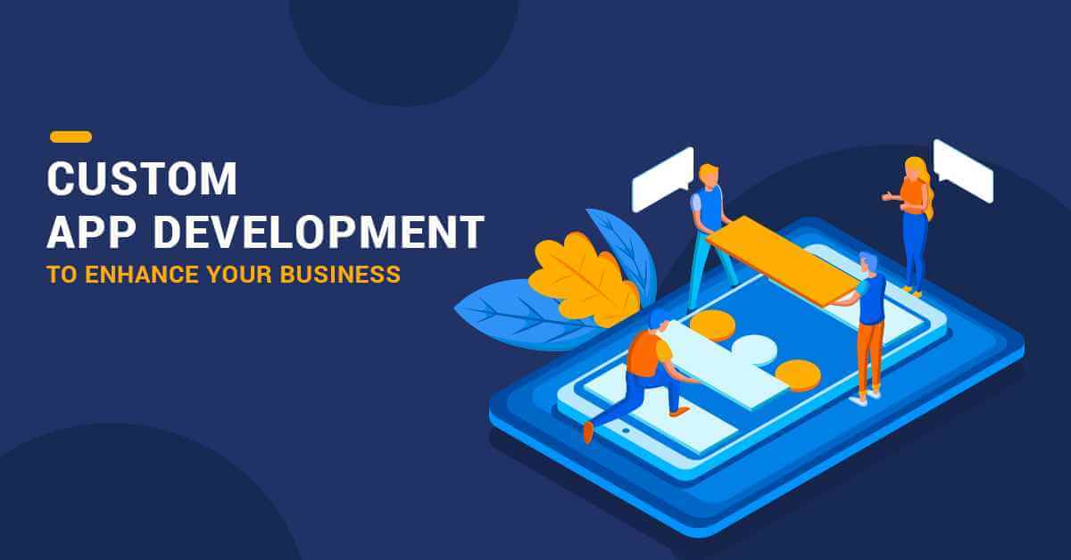 Custom App Development to Enhance Your Business - DigitalWebServices