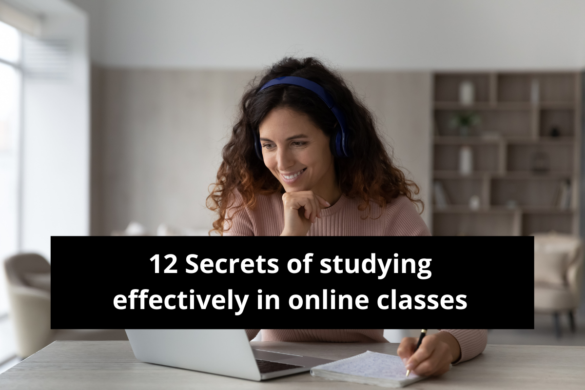 12 Secrets Of Studying Effectively In Online Classes