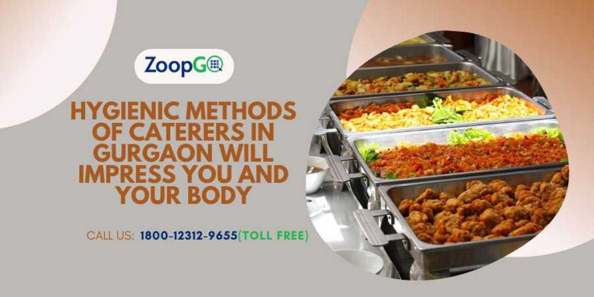 Hygienic methods of Caterers in Gurgaon will impress you and your body