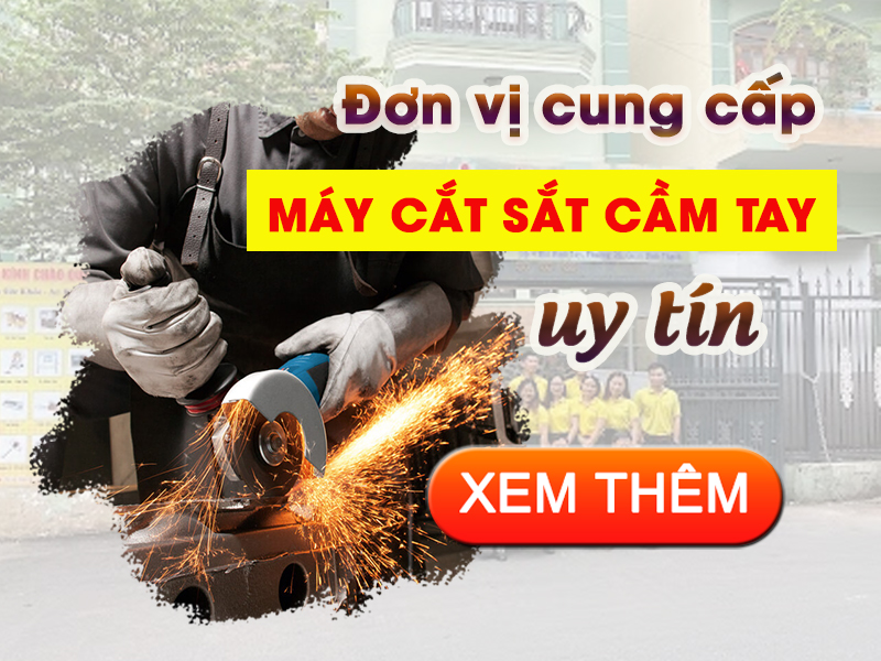 Đơn Vị Cung Cấp Máy Cắt Sắt Cầm Tay Uy Tín