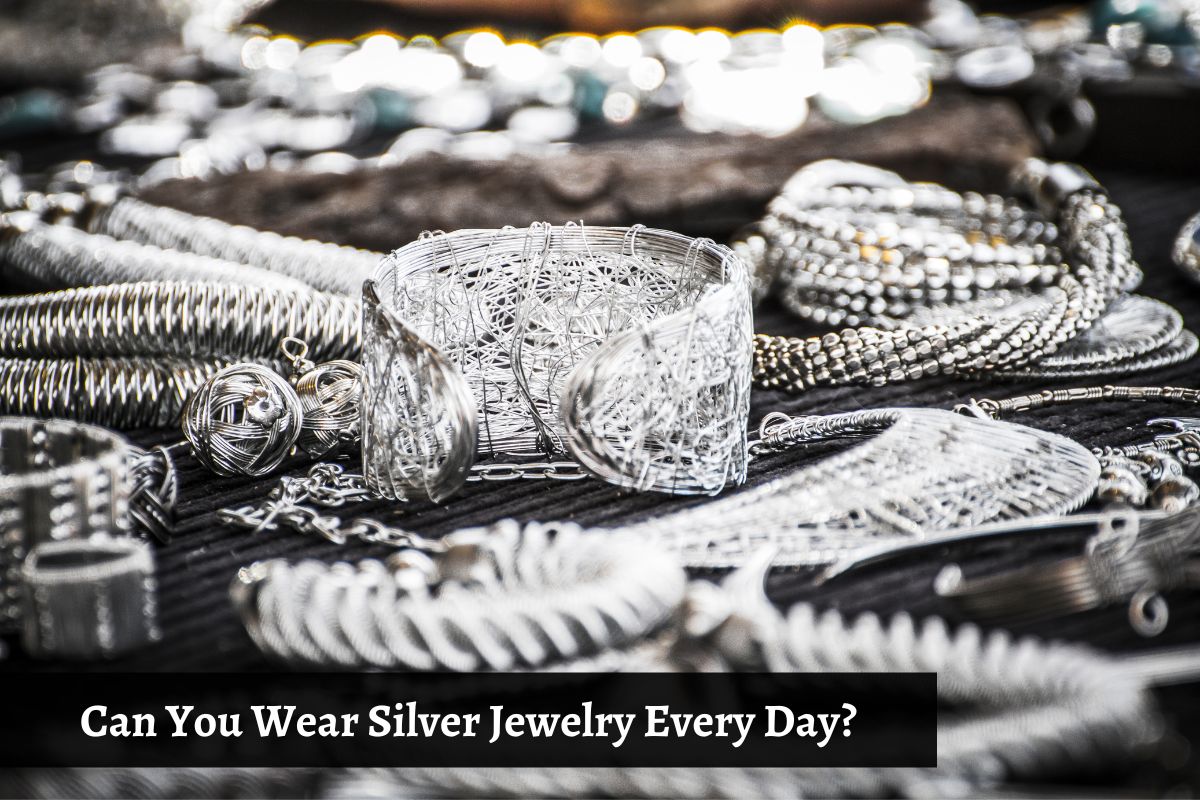 Can You Wear Silver Jewelry Every Day?