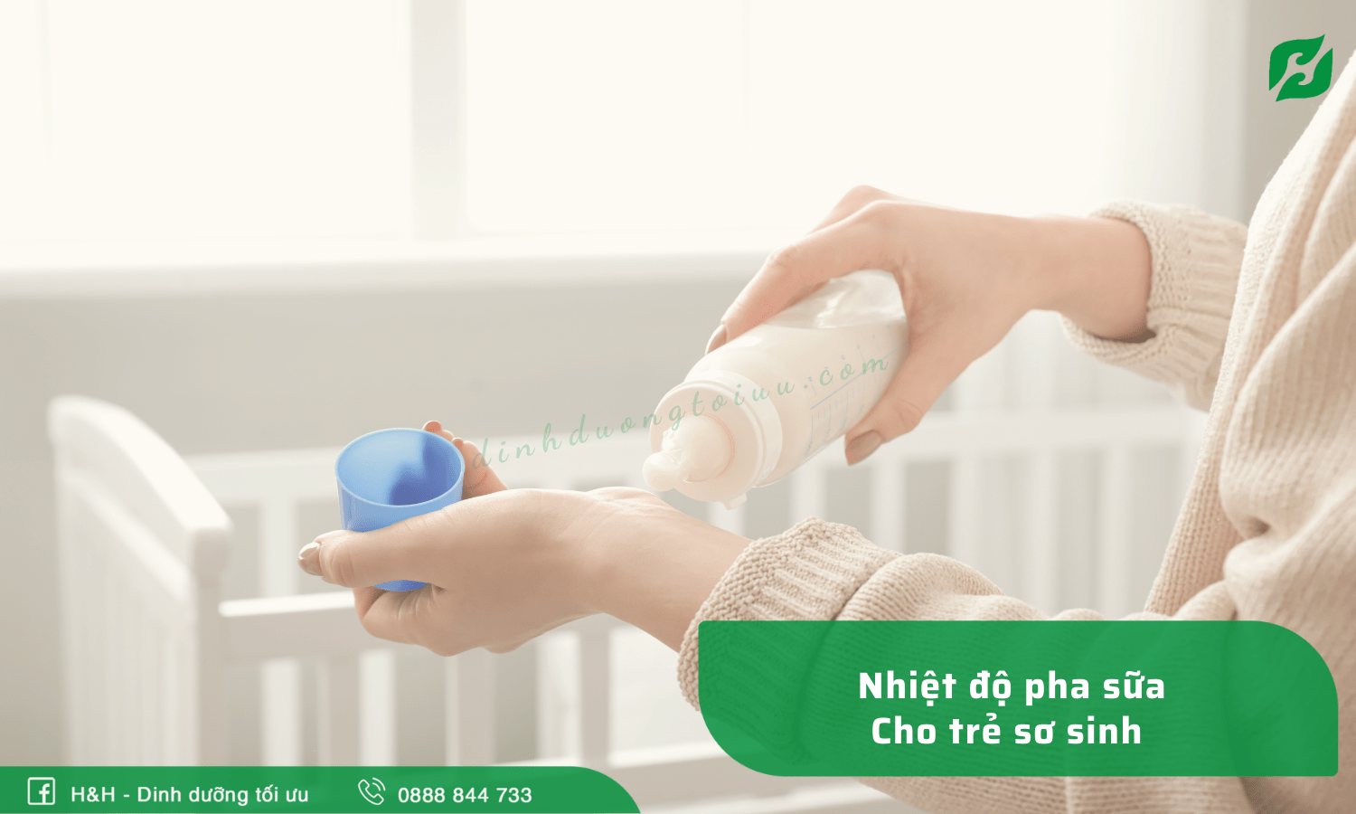 Nhiệt độ pha sữa cho trẻ sơ sinh và lượng sữa chuẩn cho trẻ - H&H Nutrition