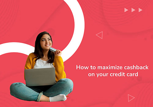 Best ways to maximize cashback rewards on your credit card| BanqMart