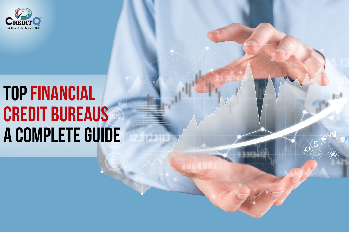 Top Financial Credit Bureaus – A Complete Guide