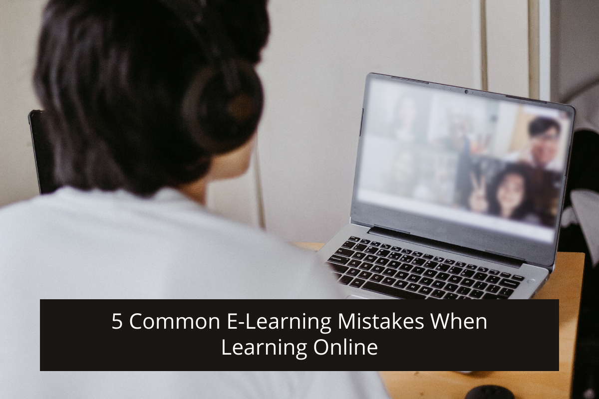 5 Common E-Learning Mistakes When Learning Online