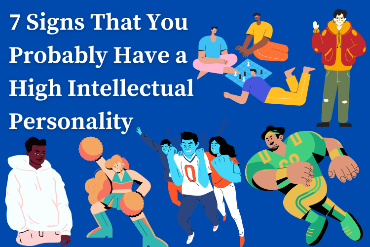 7 Signs That You Probably Have a High Intellectual Personality | by Aadi Narayan | Jun, 2022 | Medium
