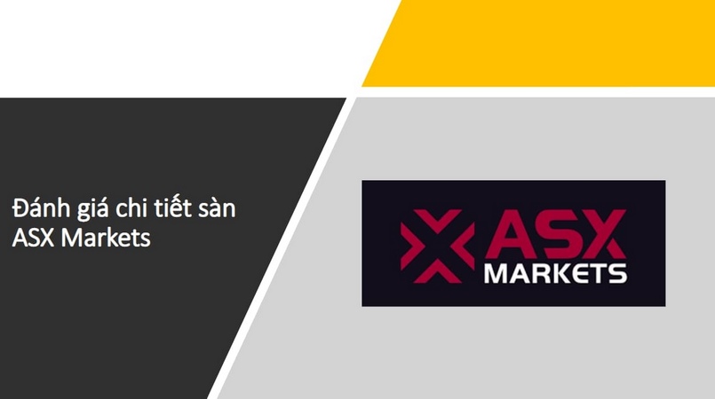 Sàn ASX Markets có uy tín không? Đánh giá ASX Markets 2022