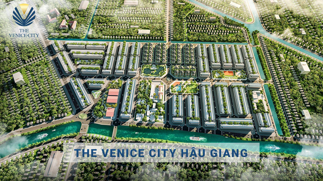 The Venice City Hậu Giang - Bảng giá & Chính sách (6/2022)