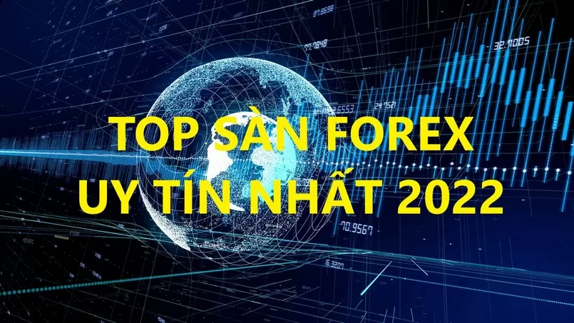 Sàn Forex là gì? Top các sàn Forex uy tín nhất trên thị trường 2022