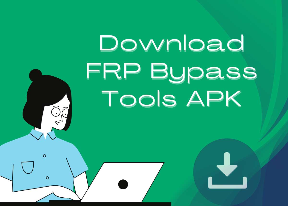 Download FRP Bypass Tools APK 2022