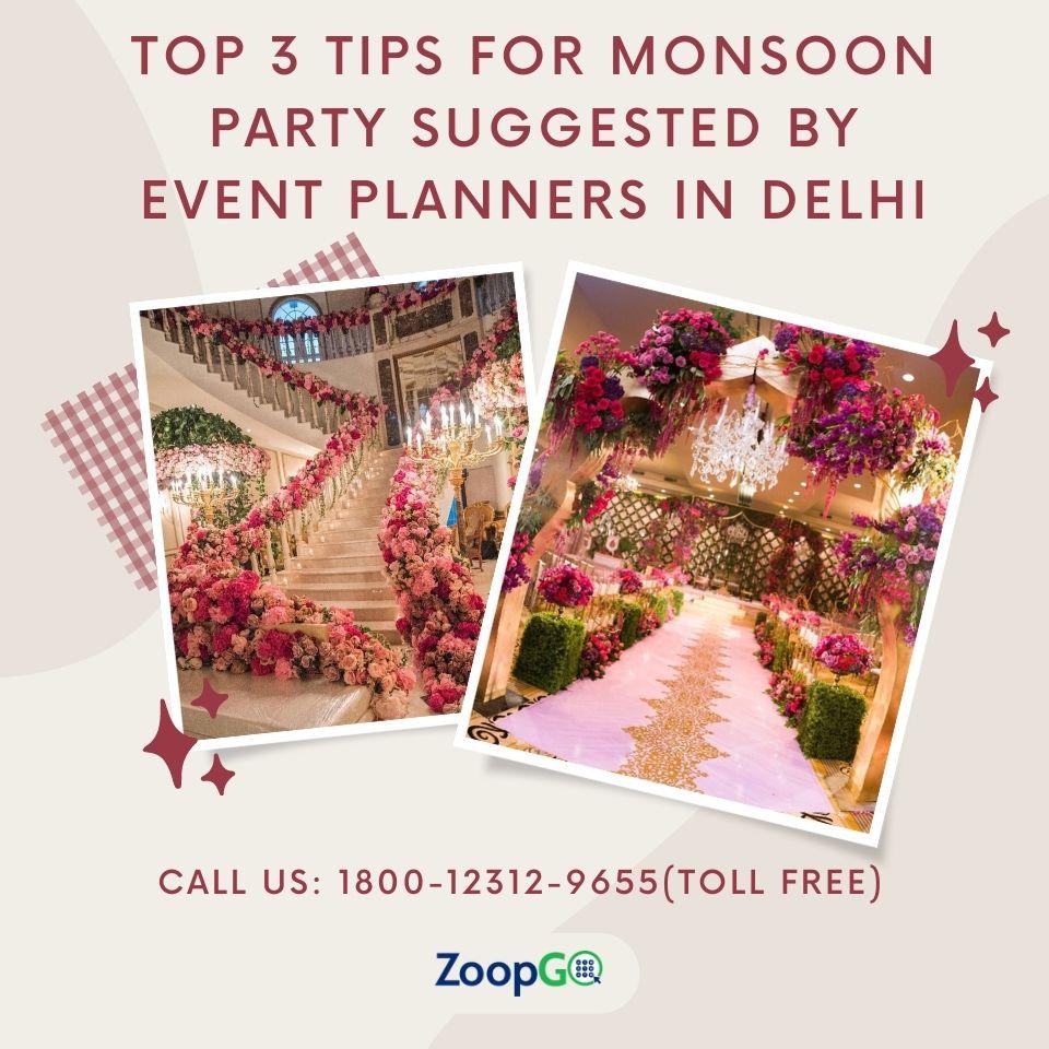 Top 3 Tips for monsoon party suggested by event planners in Delhi