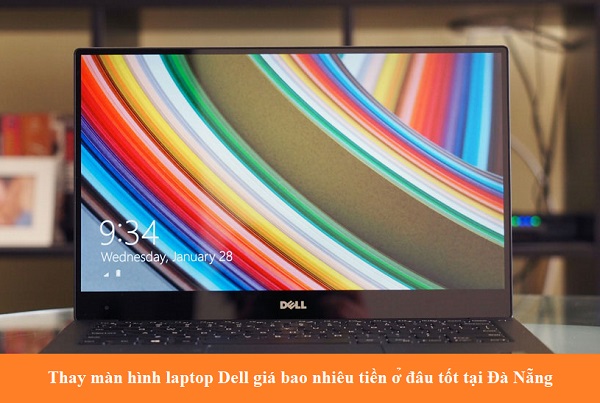 Thay màn hình Laptop Dell giá bao nhiêu tiền ở đâu tốt tại Đà Nẵng