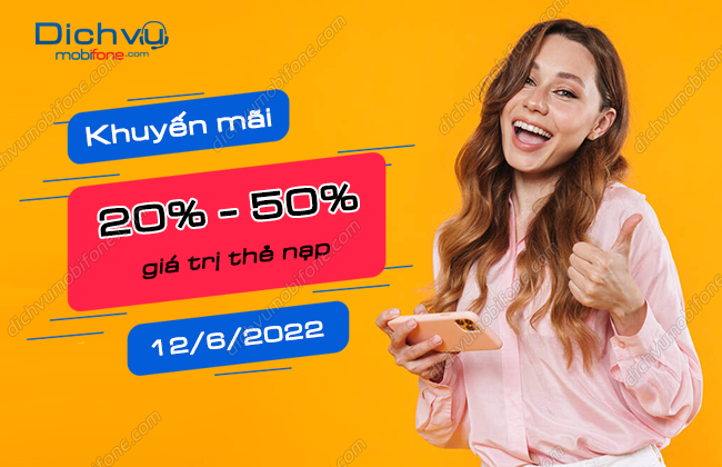 HOT: MobiFone tặng 20% – 50% giá trị thẻ nạp ngày 12/6/2022 – Dịch vụ Mobifone Portal