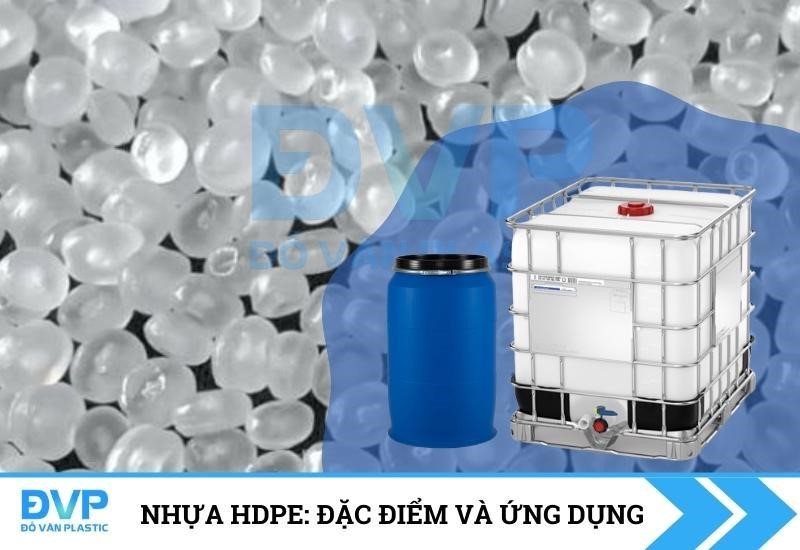 Nhựa HDPE - Đặc điểm và ứng dụng hạt nhựa HDPE