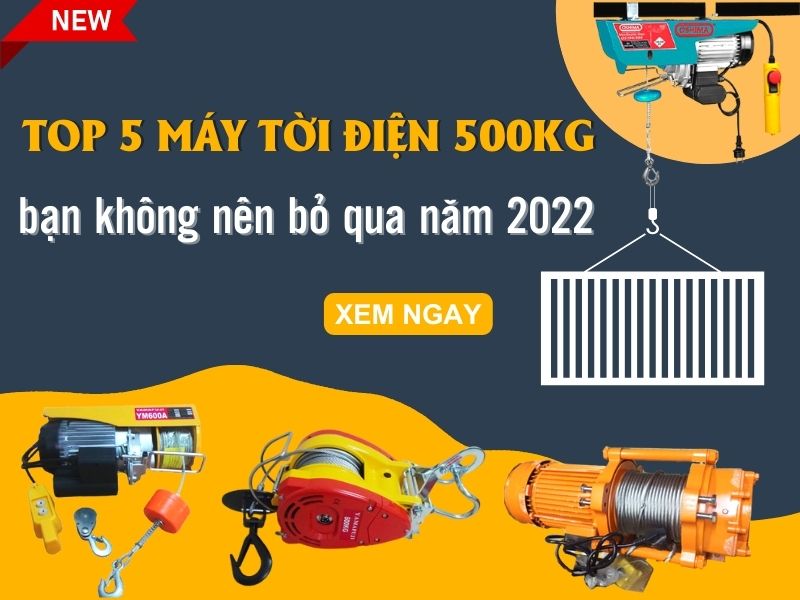 Top 5 Máy Tời Điện 500kg Bạn Không Nên Bỏ Qua Năm...