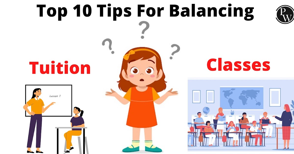 Top 10 Tips For Balancing Tuition And Classes
