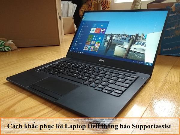 Cách khắc phục lỗi Laptop Dell thông báo Supportassist