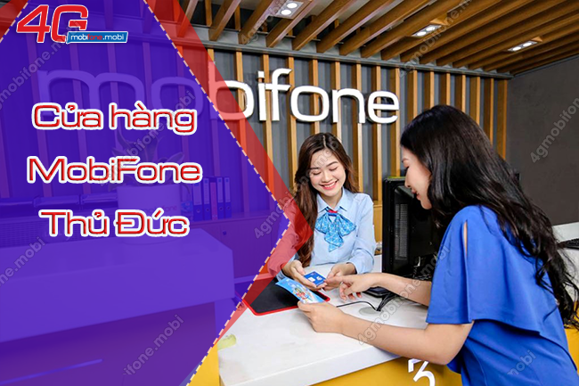 Cửa hàng MobiFone Thủ Đức, hotline MobiFone Thủ Đức