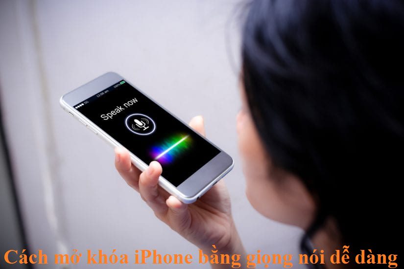 Hướng dẫn cách mở khóa iPhone bằng giọng nói dễ dàng