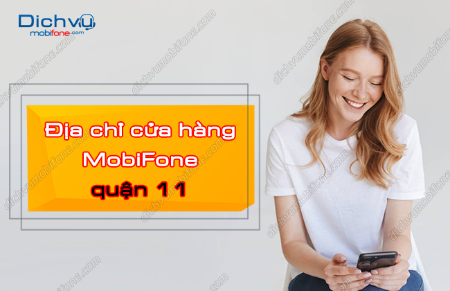 Địa chỉ cửa hàng MobiFone ở quận 11 – Hồ Chí Minh – Dịch vụ Mobifone Portal