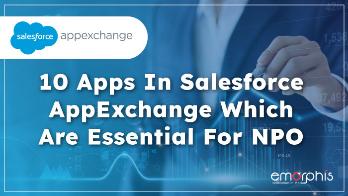 10 Salesforce AppExchange Apps Essential For NPO - Emorphis