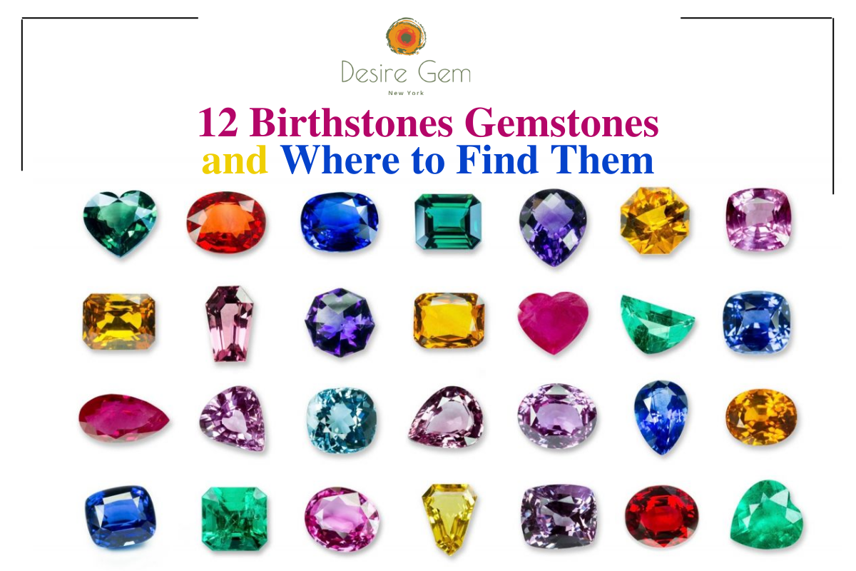 12 Birthstones Gemstones and Where to Find Them