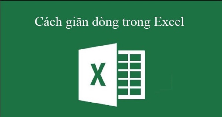 3 Cách giãn dòng trong Excel cực dễ và nhanh chóng