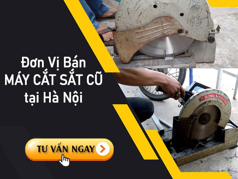 Đơn Vị Bán Máy Cắt Sắt Cũ Giá Cực Tốt Tại Hà Nội
