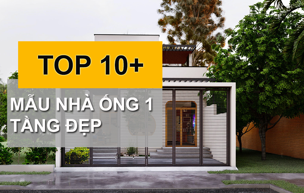 TOP MẪU NHÀ ỐNG 1 TẦNG Vẻ Đẹp Khó Cưỡng Cho Dân Mê Nhà
