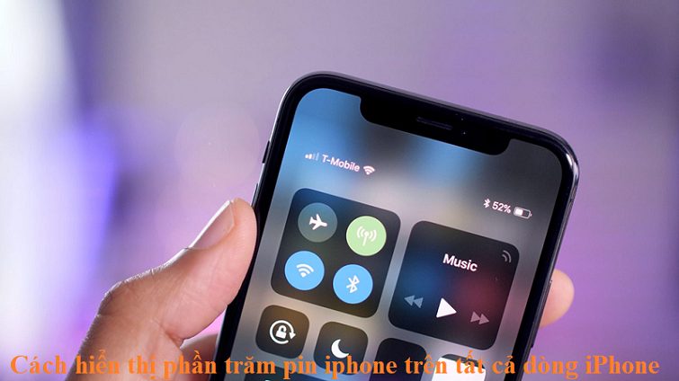 Cách hiển thị phần trăm pin iphone trên tất cả dòng iPhone