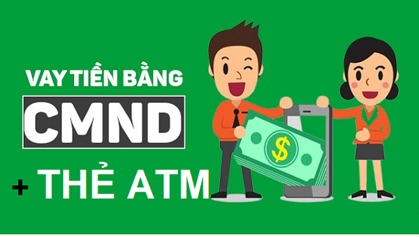 5 App Vay Tiền Bằng CMND Và Thẻ ATM An Toàn Lãi Suất 0%