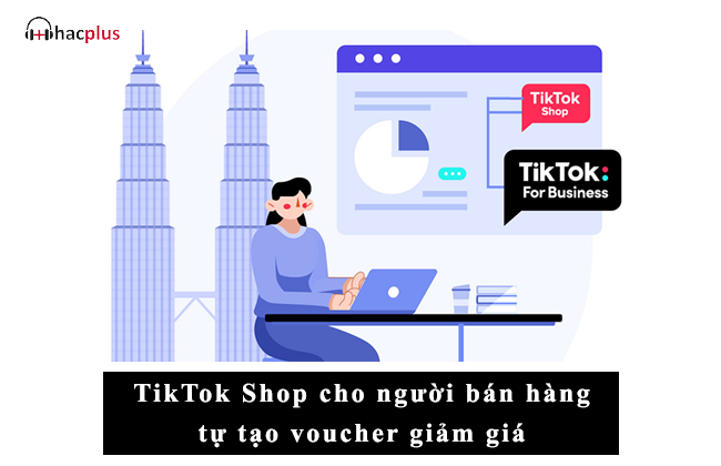 MỚI NHẤT: TikTok Shop cho phép nhà bán hàng tự tạo voucher