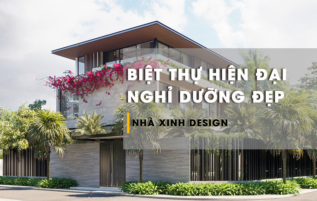 Biệt Thự Hiện Đại Nghỉ Dưỡng “Cơn Sốt” Săn Lùng Từ Giới Tinh Anh