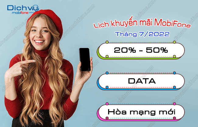 Chi tiết các ngày khuyến mãi MobiFone nạp thẻ trong tháng 7/2022 – Dịch vụ Mobifone Portal