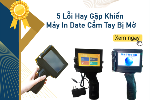 Phát Hiện 4 Lỗi Hay Gặp Khiến Máy In Date Cầm Tay Bị Mờ