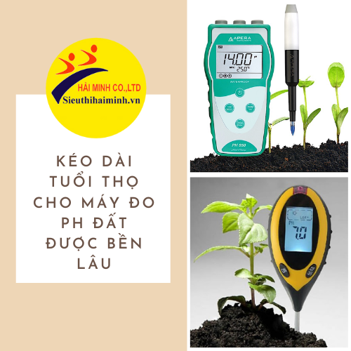 Kéo Dài Tuổi Thọ Cho Máy Đo Ph Đất Được Bền...