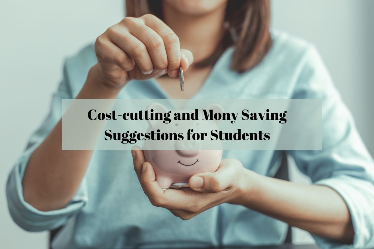 Cost-cutting and Money Saving Suggestions for Students