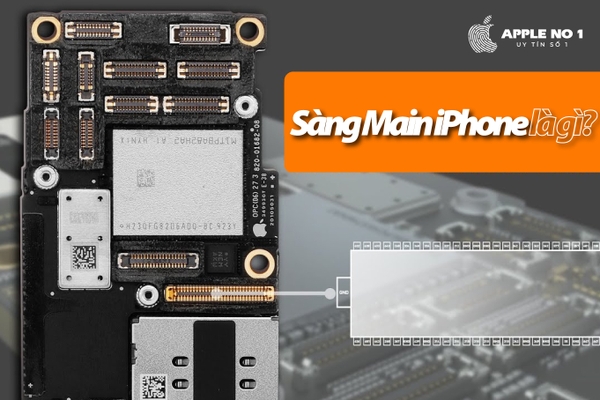 Main iPhone là gì? Sàng Main iPhone là gì? | APPLENO1.VN