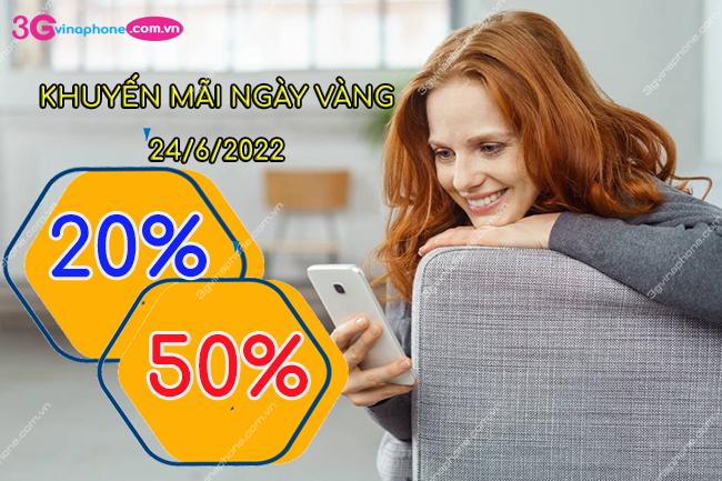 VinaPhone khuyến mãi 20% - 50% toàn quốc ngày 24/6/2022