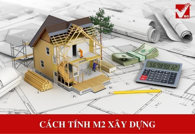 Cách tính m2 xây dựng chính xác cho từng hạng mục công trình