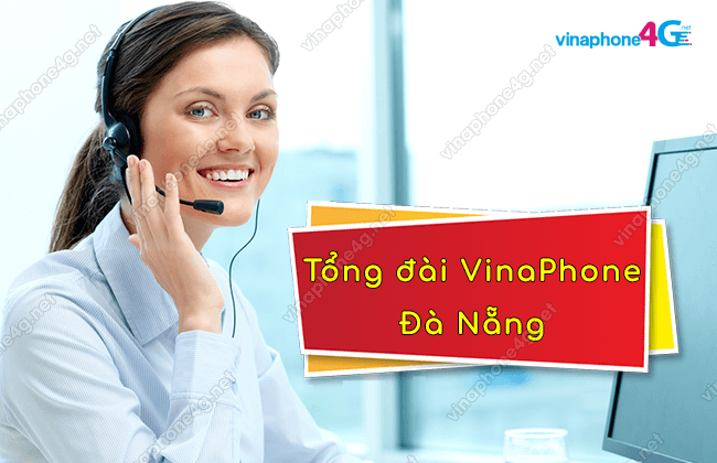 Tổng đài VinaPhone ở Đà Nẵng hỗ trợ mọi thắc mắc 24/24