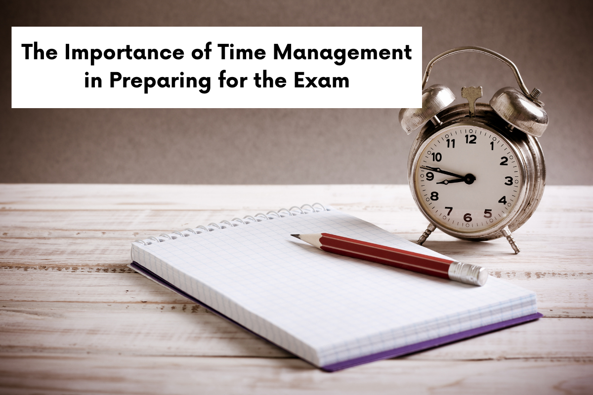 The Importance of Time Management in Preparing for the Exam