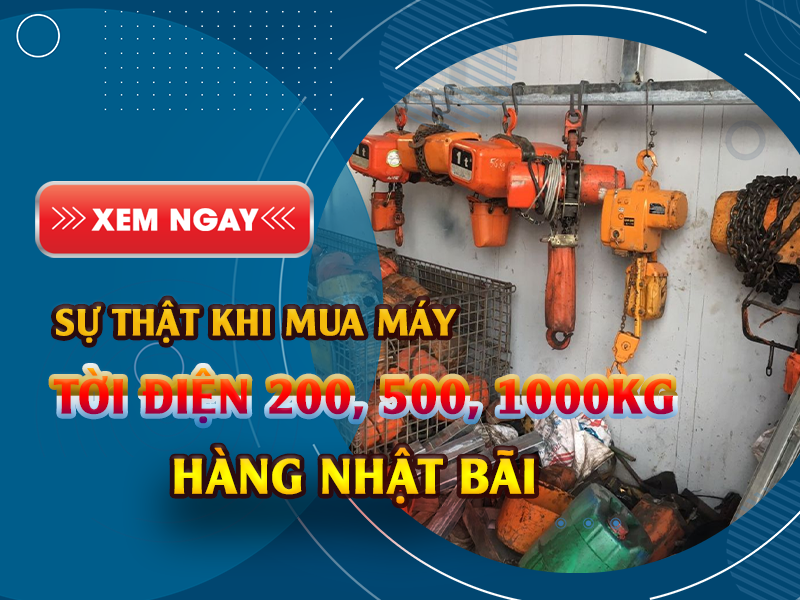 Sự Thật Khi Mua Máy Tời Điện 200, 500, 1000kg Hàng Nhật...